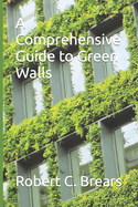A Comprehensive Guide to Green Walls