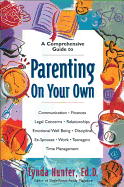 A comprehensive guide to parenting on your own