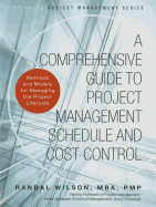 A Comprehensive Guide to Project Management Schedule and Cost Control: Methods and Models for Managing the Project Lifecycle