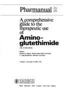 A Comprehensive Guide to the Therapeutic Use of Aminoglutethimide