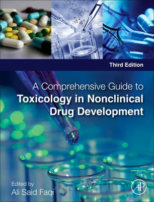 A Comprehensive Guide to Toxicology in Nonclinical Drug Development - Faqi, Ali S, DVM, PhD (Editor)
