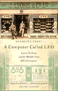 A Computer Called LEO: Lyons Teashops and the World's First Office Computer