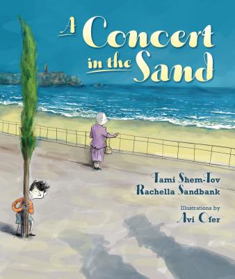 A Concert in the Sand - Shem-Tov, Tami, and Sandbank, Rachella, and Ofer, Avi
