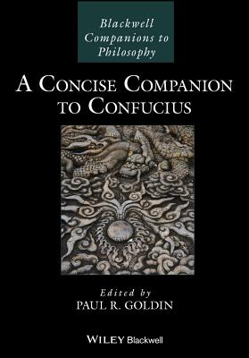 A Concise Companion to Confucius - Goldin, Paul R (Editor)