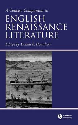 A Concise Companion to English Renaissance Literature - Hamilton, Donna B (Editor)