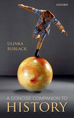 A Concise Companion to History - Rublack, Ulinka (Editor)