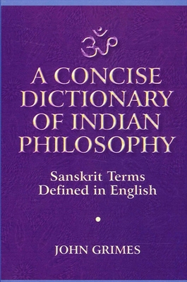 A Concise Dictionary of Indian Philosophy - Grimes, John A