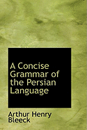 A Concise Grammar of the Persian Language