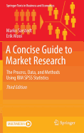 A Concise Guide to Market Research: The Process, Data, and Methods Using IBM SPSS Statistics