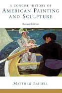 A Concise History of American Painting and Sculpture: Revised Edition
