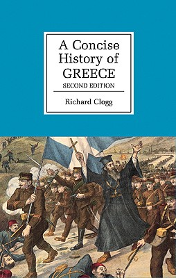 A Concise History of Greece - Clogg, Richard