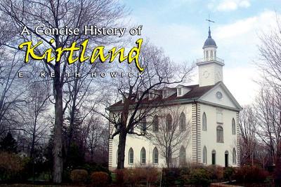 A Concise History of Kirtland - Howick, E Keith, Jr.