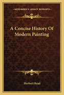 A Concise History Of Modern Painting
