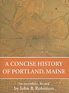 A Concise History of Portland, Maine: An Incendiary Record