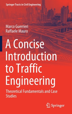 A Concise Introduction to Traffic Engineering: Theoretical Fundamentals and Case Studies - Guerrieri, Marco, and Mauro, Raffaele