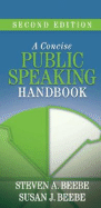 A Concise Public Speaking Handbook - Beebe, Steven A, and Beebe, Susan J