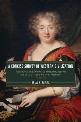 A Concise Survey of Western Civilization: Supremacies and Diversities throughout History - Pavlac, Brian A