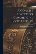 A Concise Treatise on Commercial Book-keeping