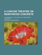 A Concise Treatise on Reinforced Concrete: A Companion to the Manual of Reinforced Concrete