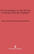 A Concordance to the Divine Comedy of Dante Alighieri - Wilkins, Ernest Hatch (Editor), and Bergin, Thomas Goddard (Editor), and De Vito, Anthony J (Editor)