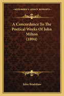 A Concordance To The Poetical Works Of John Milton (1894)