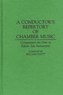 A Conductor's Repertory of Chamber Music: Compositions for Nine to Fifteen Solo Instruments