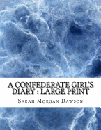 A Confederate Girl's Diary: large print