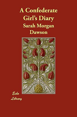 A Confederate Girl's Diary - Dawson, Sarah Morgan