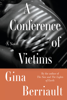 A Conference of Victims: A Novella - Berriault, Gina