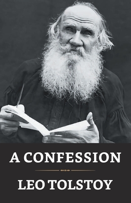 A Confession - Tolstoy, Leo