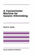 A Connectionist Machine for Genetic Hillclimbing