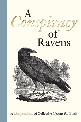 A Conspiracy of Ravens: A Compendium of Collective Nouns for Birds - Oddie, Bill (Foreword by)