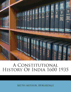 A Constitutional History of India 1600 1935