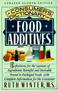 A Consumer's Dictionary of Food Additives: Updated Fourth Edition - Winter, Ruth