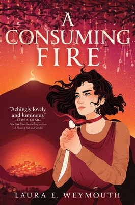 A Consuming Fire - Weymouth, Laura E