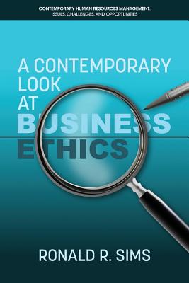 A Contemporary Look at Business Ethics - Sims, Ronald R