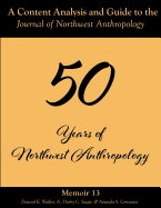 A Content Analysis and Guide to the Journal of Northwest Anthropology: Memoir 13