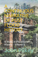 A Continuous Narrative of Post-Flood History: A Study in Postdiluvian History