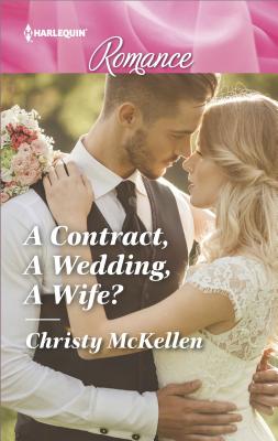A Contract, A Wedding, A Wife - Mckellen, Christy