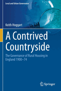 A Contrived Countryside: The Governance of Rural Housing in England 1900-74