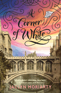 A Corner of White (the Colors of Madeleine, Book 1): Volume 1