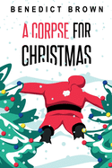 A Corpse for Christmas: A Warm and Witty Standalone Christmas Mystery