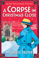 A Corpse in Christmas Close: A festive historical cozy mystery from Michelle Salter