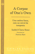 A Corpse of One's Own: Una Ombra Fosca, Com Un Nvol de Tempesta - Sol-Sol, Montserrat D (Editor), and Hart, Patricia