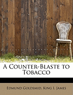 A Counter-Blaste to Tobacco