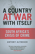 A Country at War with Itself: South Africa's Crisis of Crime