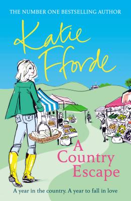 A Country Escape: From the #1 bestselling author of uplifting feel-good fiction - Fforde, Katie