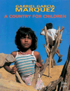 A Country for Children - Garcia Marquez, Gabriel, and Marquez, Garcia, and Villegas, Benjamin (Editor)