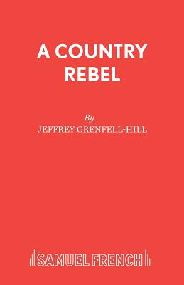 A Country Rebel - Grenfell-Hill, Jeffrey