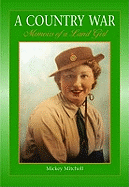 A Country War Memoirs of a Land Girl: In Love on the Land in Wartime Devon